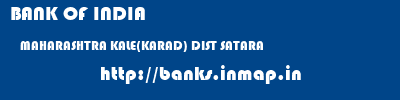 BANK OF INDIA  MAHARASHTRA KALE(KARAD) DIST SATARA    banks information 